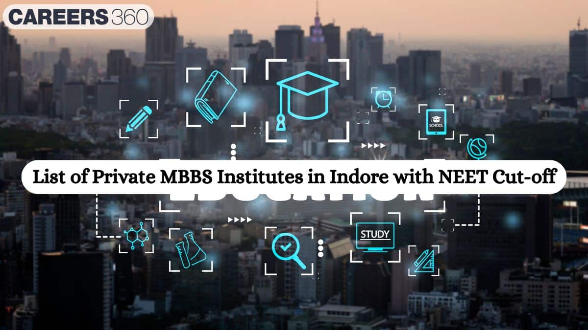 List of Private MBBS Institutes in Indore with NEET Cut-off